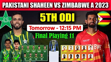 Pakistan Vs Zimbabwe Th Odi Playing Pakistan Shaheen Vs Zimbabwe