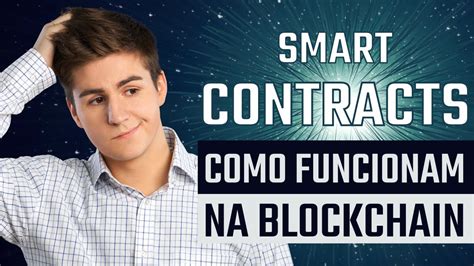 O Que São Smart Contracts E Como Eles Funcionam Na Blockchain Youtube