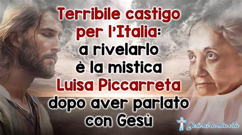 Terribile castigo per l Italia a rivelarlo è la mistica Luisa