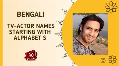 Bengali Tv Actor Names Starting With Alphabet S Nettv4u