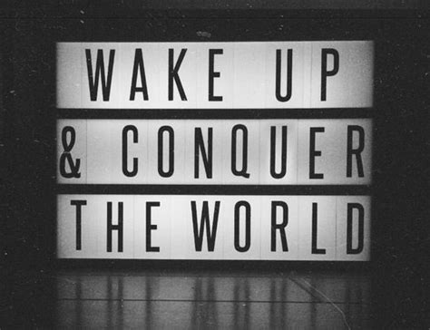 Conquer The World Quotes. QuotesGram