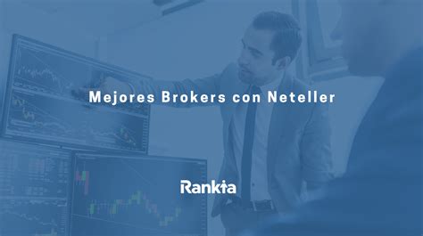 Mejores Brokers Con Neteller Rankia