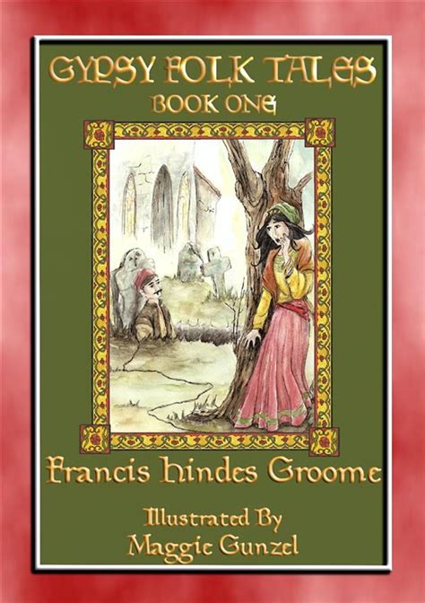 GYPSY FOLK TALES - BOOK ONE 36 Illustrated Gypsy Tales eBook by Anon E ...