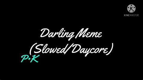 Darling Meme Sloweddaycore Youtube