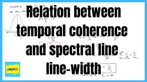 Relationship Between Temporal Coherence And Spectral Line Line Width