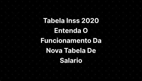 Tabela Inss Entenda O Funcionamento Da Nova Tabela De Sexiz Pix