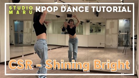 Csr Shining Bright Kpop Dance Tutorialdance Studio Maru