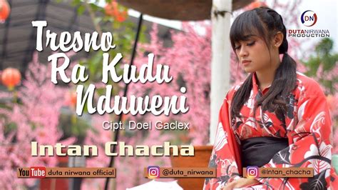 Intan Chacha Tresno Ra Kudu Nduweni Dangdut OFFICIAL YouTube