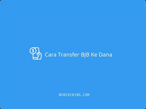 Cara Transfer Bjb Ke Dana Biaya Terbaru No Rekening