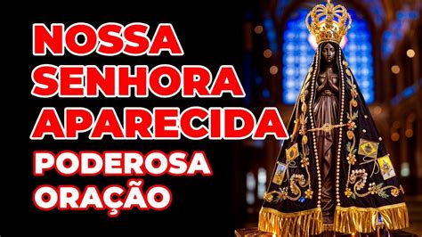 Poderosa Oração À Nossa Senhora Aparecida Receba seu Milagre em 7