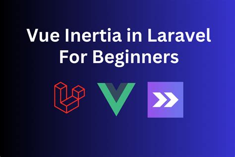 Vue Inertia Laravel 11 From Scratch