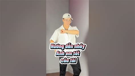 Hướng Dẫn Nhảy Trend Anh Em Tốt Của Tôi Remix Tiktok Dance Abaila