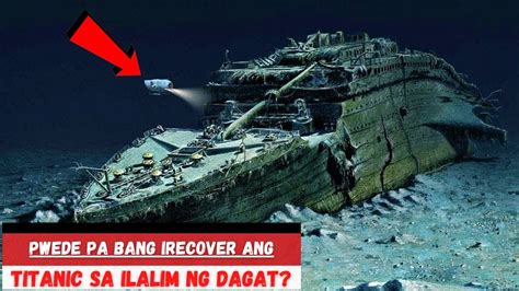 Bakit Malabo Ng Isalba Ang Titanic Sa Ilalim Ng Dagat Youtube