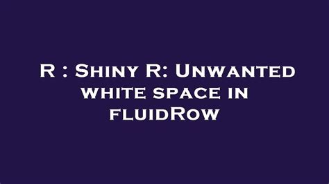 R Shiny R Unwanted White Space In FluidRow YouTube