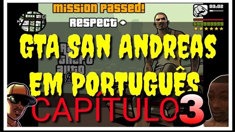 ZERANDO GTA San Andreas NARRADO em Português episódio 3 no celular