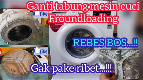 Cara Memperbaiki Mesin Cuci Froundloading Yang Patah Youtube