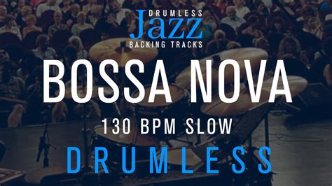 Bossa Nova Drumless Backing Track Slow Youtube