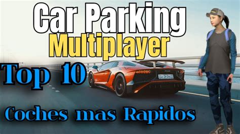 Top Coches Mas Rapidos De Car Parking Multiplayer Sin Gg Youtube