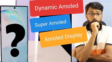 Dynamic Amoled Vs Super Amoled Vs Amoled Display Confusion Hindi