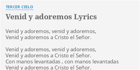 "VENID Y ADOREMOS" LYRICS by TERCER CIELO: Venid y adoremos, venid...