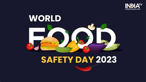 World Food Safety Day 2023 Date History Significance And Other