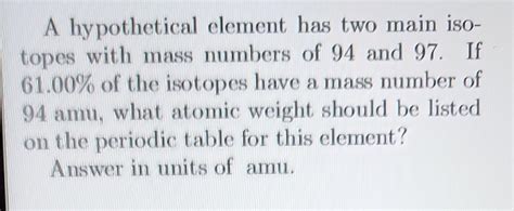 Solved A Hypothetical Element Has Two Main Isotopes With Chegg