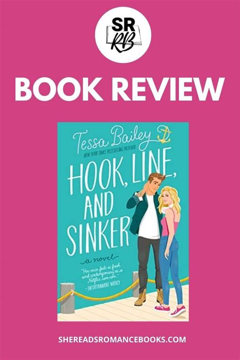 Hook Line And Sinker By Tessa Bailey My Review Of This Friends To Lovers Romance She Reads