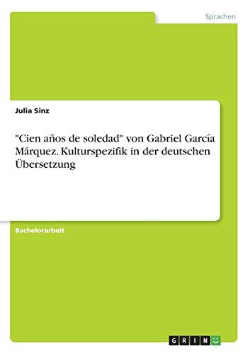 Cien A Os De Soledad Von Gabriel Garc A M Rquez Kulturspezifik In Der