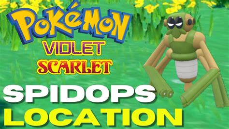 How To Get Spidops In Pok Mon Scarlet Violet Spidops Location Youtube