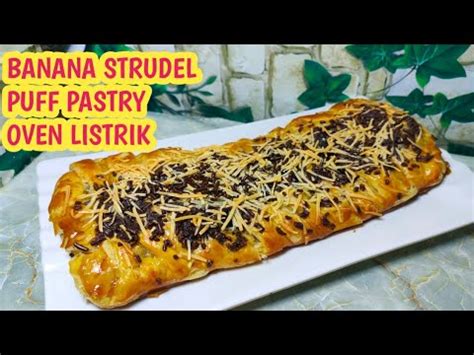 Cemilan Simple Banana Strudel Puff Pastry Pakai Oven Listrik Youtube