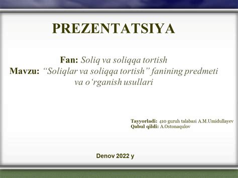 Презентация по дисциплине : "Soliq va soliqqa tortish" на тему ...