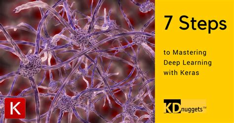 7 Steps To Mastering Deep Learning With Keras KDnuggets