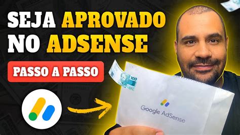 Curso Gr Tis Como Ser Aprovado No Google Adsense Seu Blog Passo