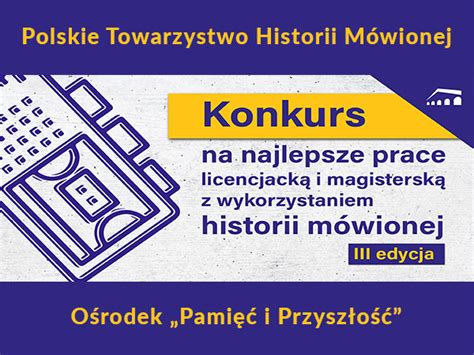 Polski Konkurs Na Najlepsze Prace Dyplomowe Z Wykorzystaniem Historii