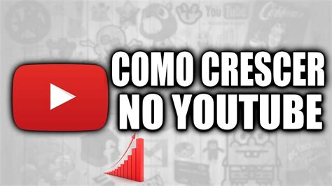 COMO VOCÊ CRESCER MAIS RÁPIDA NO YOUTUBE 2018 YouTube