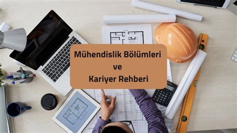 Mühendislik Bölümleri ve Kariyer Rehberi Dream Big