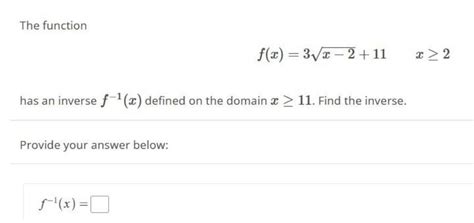 [answered] The Function F X 3√x 2 11 X≥2 Has An Inverse F¹ X Kunduz