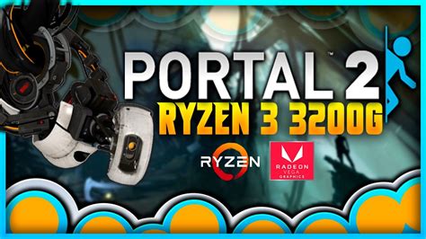 PORTAL 2 En RYZEN 3 3200g 16GB RAM Joyas De Valve 2022 YouTube