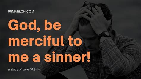 God Be Merciful To Me A Sinner — Pr Marlons Blog