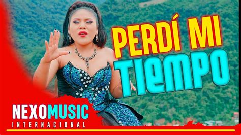 Leila Sucaticona PERDI MI TIEMPO Nexo Music YouTube