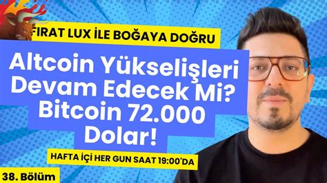 Altcoin Yükselişleri Devam Edecek Mi Bitcoin 72 000 Dolar Fırat Lux