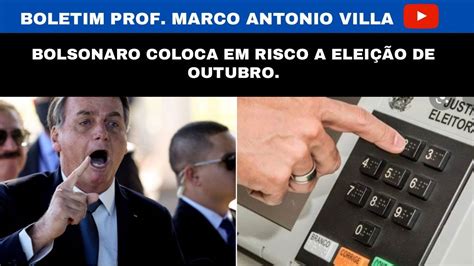 Bolsonaro coloca em risco a eleição de outubro YouTube