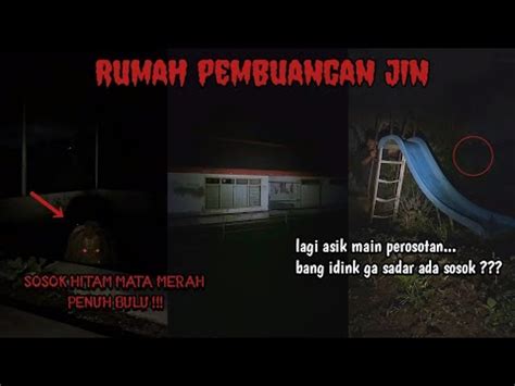 RUMAH PEMBUANGAN JIN YouTube