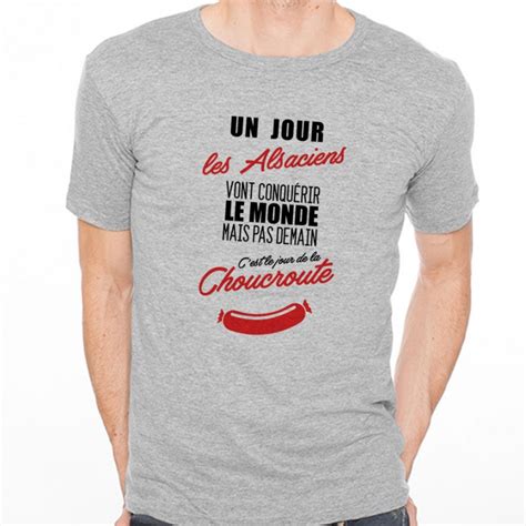 T Shirt Homme Gris Un jour les ALSACIENS vont conquérir le Monde mais