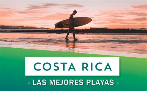 Las Mejores Playas De Costa Rica Para Disfrutar Al M Ximo Kerala Viajes