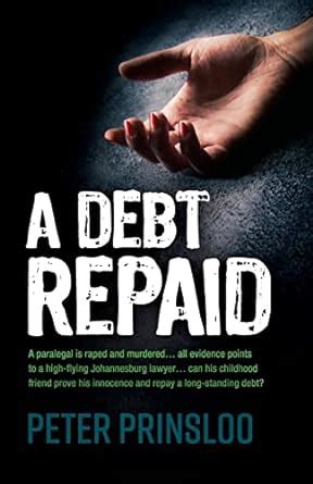 A Debt Repaid: Prinsloo, Peter: 9781916081956: Amazon.com: Books