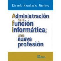 Comprar Administracion De La Funcion Informatica De Hernandez Jimenez