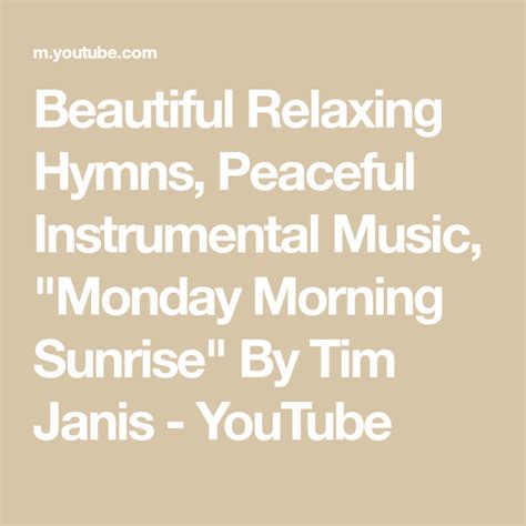 Beautiful Relaxing Hymns Peaceful Instrumental Music Monday Morning