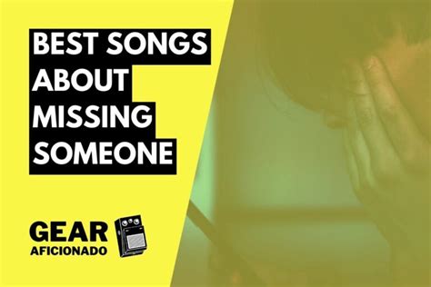 25 Best Songs About Missing Someone