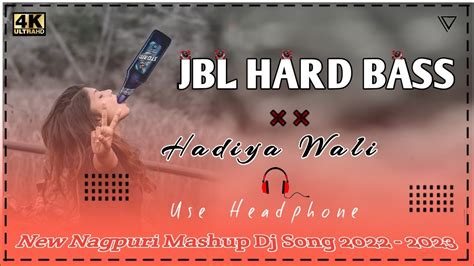 Hadiya Wali New Nagpuri Dj Song 2022 No Voice Tag Dj Nk Sadri